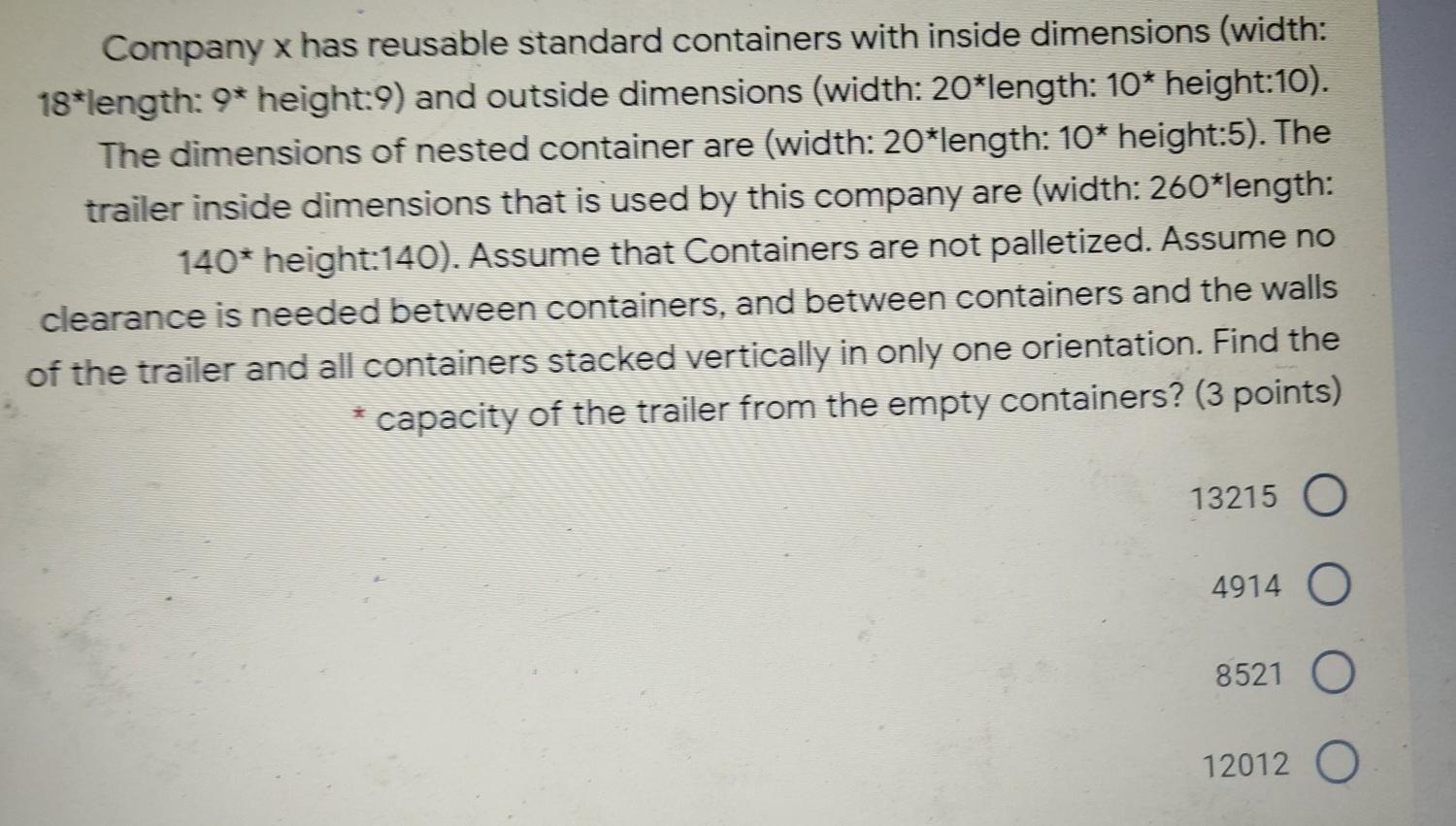 Company x has reusable standard containers with