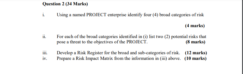 Question 2 (34 Marks) i. Using a named PROJECT