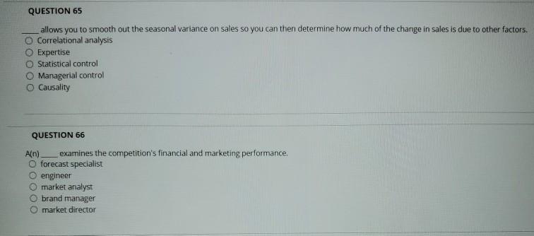 QUESTION 65 allows you to smooth out the seasonal
