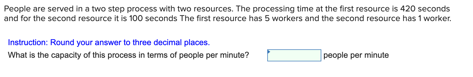 write out formula please People are served in a
