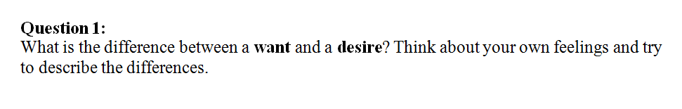 Question 1: What is the difference between a want