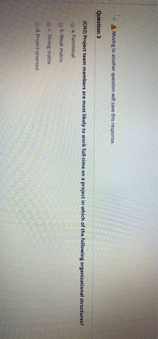 A Moving to another question will save this