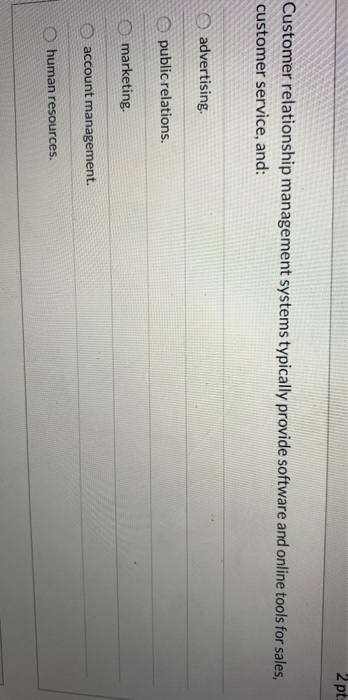 2 pt: Customer relationship management systems