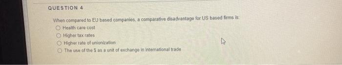 QUESTION 4 When compared to EU based companies a