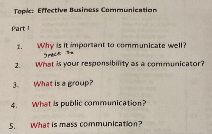 Topic: Effective Business Communication Part 1 1.