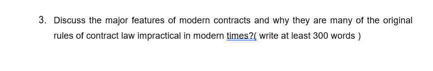 3. Discuss the major features of modern contracts