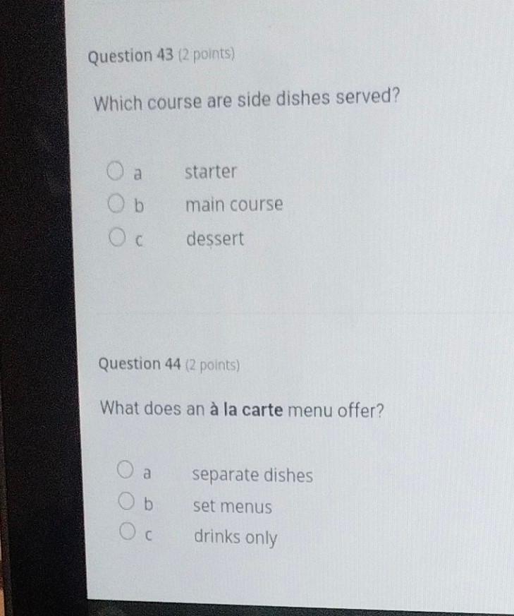 Which course are side dishes served? a starter b