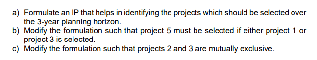 Problem 2 Five projects are being evaluated over