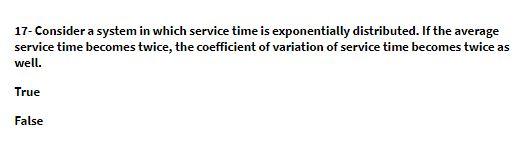 17-Consider a system in which service time is