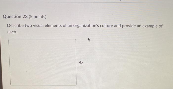 Question 23 (5 points) Describe two visual