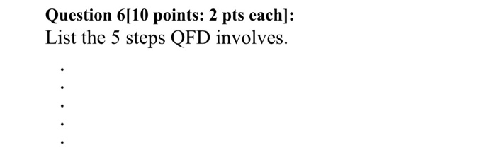 Question 6[10 points: 2 pts each]: List the 5