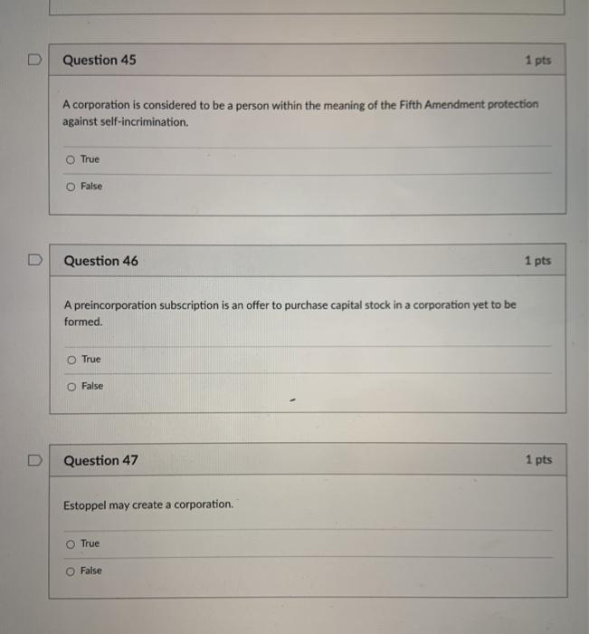 Question 45 1 pts A corporation is considered to