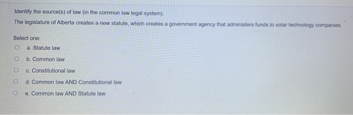 Identify the source(s) of law (in the common law