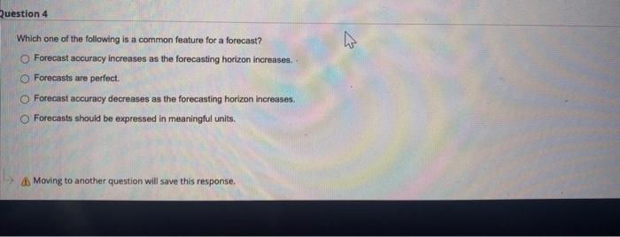 Question 3 The third step in forecasting process