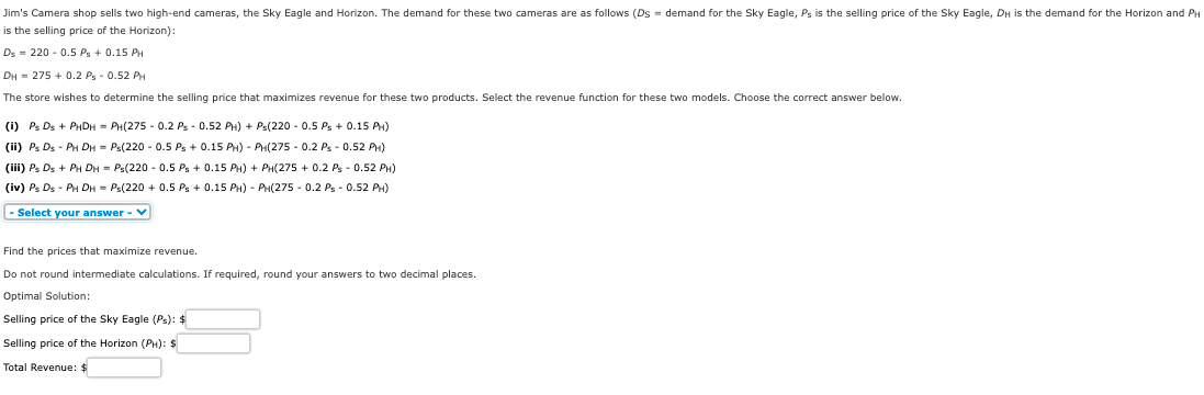 Jim's Camera shop sells two high-end cameras, the