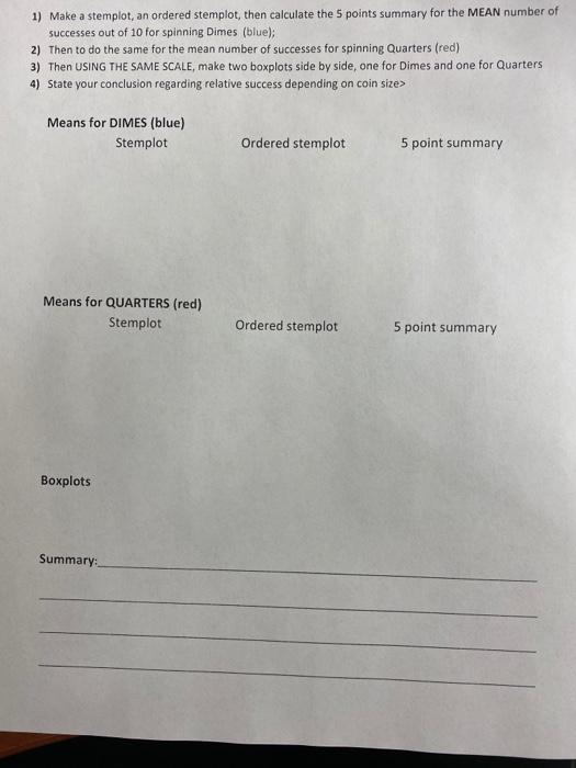 1) Make a stemplot, an ordered stemplot, then