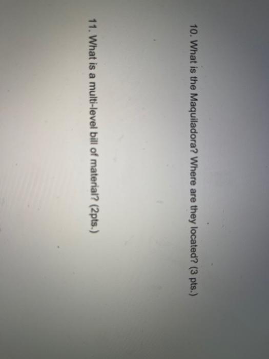 10. What is the Maquiladora? Where are they