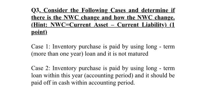 Q3. Consider the following Cases and determine if