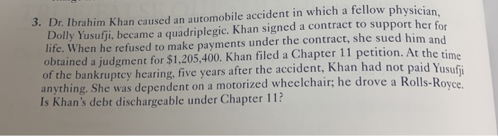 3. Dr. Ibrahim Khan caused an automobile accident