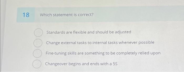 help 18 Which statement is correct? Standards are