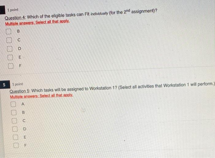 1 point Using "Assign the task with the longest