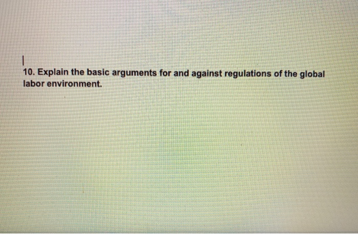 1 10. Explain the basic arguments for and against