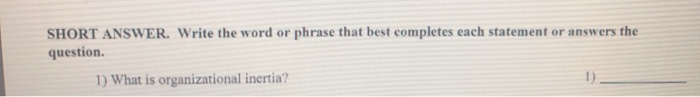 SHORT ANSWER. Write the word or phrase that best