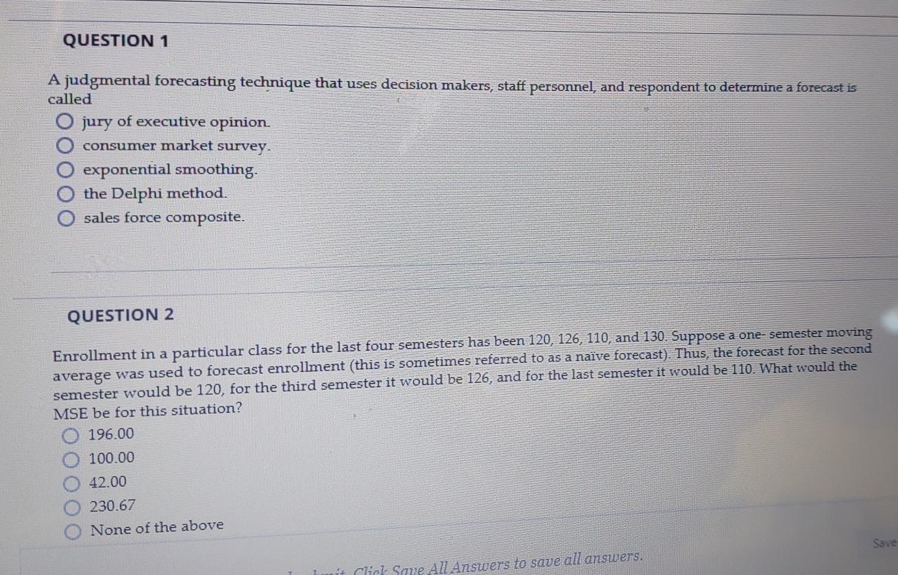 QUESTION 1 A judgmental forecasting technique