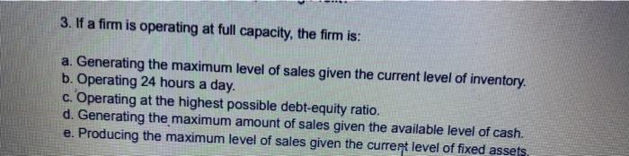 please answer 3. If a firm is operating at full