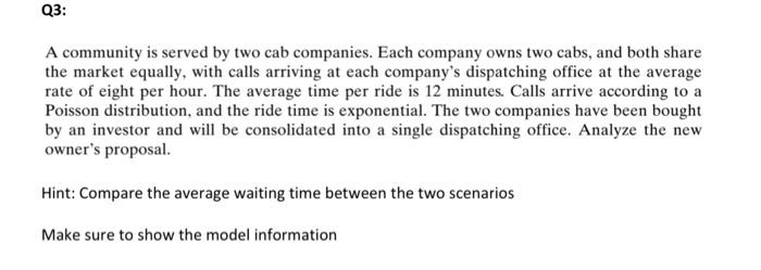 Q3: A community is served by two cab companies.
