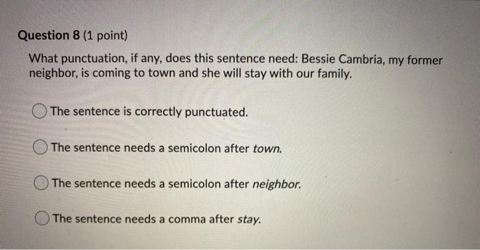 Question 6 (1 point) What punctuation, if any,