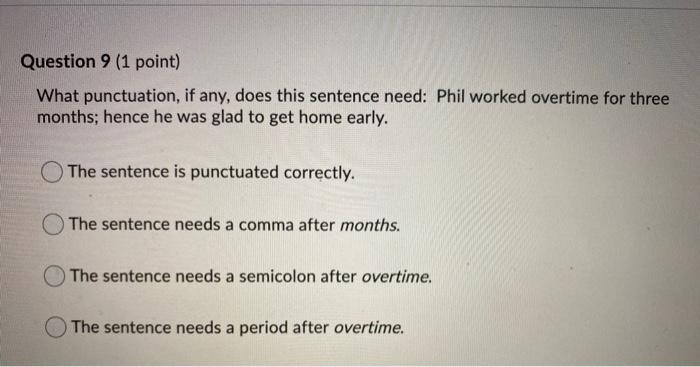 Question 6 (1 point) What punctuation, if any,