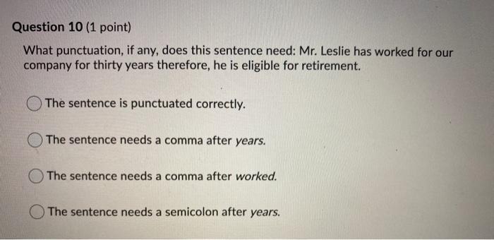 Question 6 (1 point) What punctuation, if any,