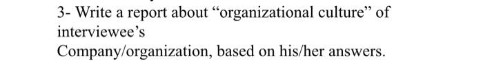 3- Write a report about organizational culture of