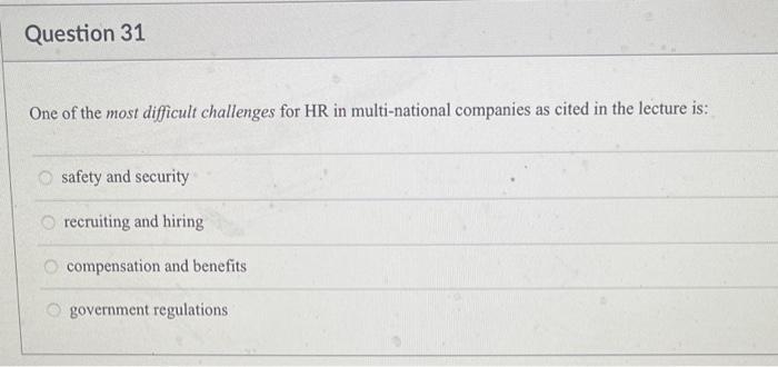 Question 31 One of the most difficult challenges