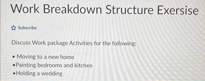 Work Breakdown Structure Exersise Subscribe