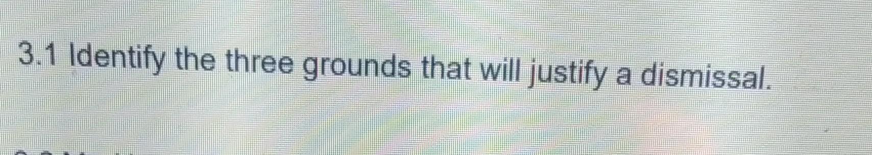 3.1 Identify the three grounds that will justify