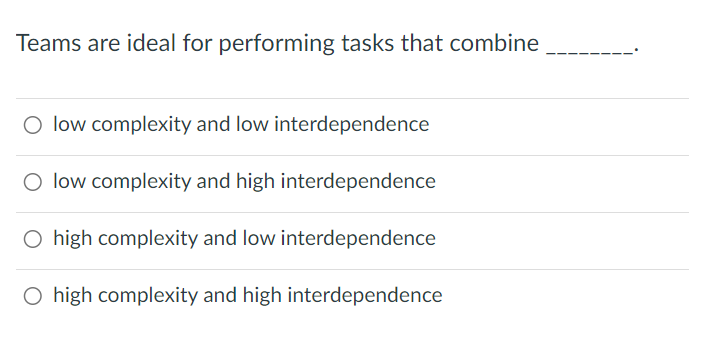 Teams are ideal for performing tasks that combine