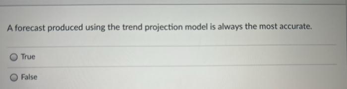 A forecast produced using the trend projection
