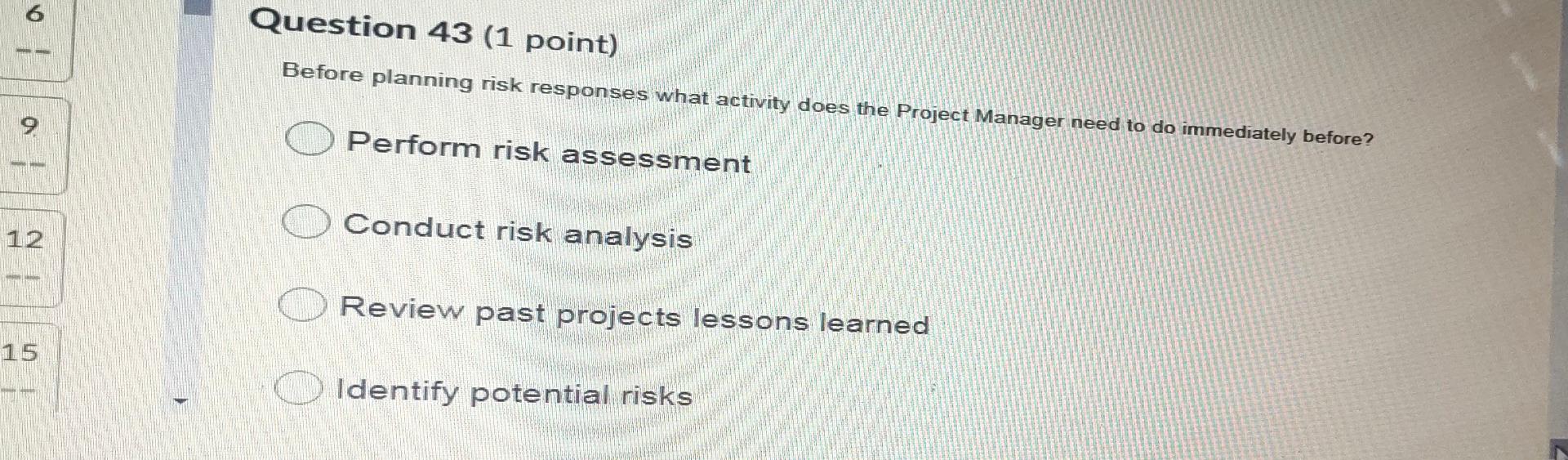 Question 43 (1 point) Before planning risk