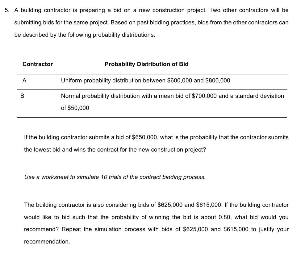 PLEASE ANSWER IT ASAP 5. A building contractor is