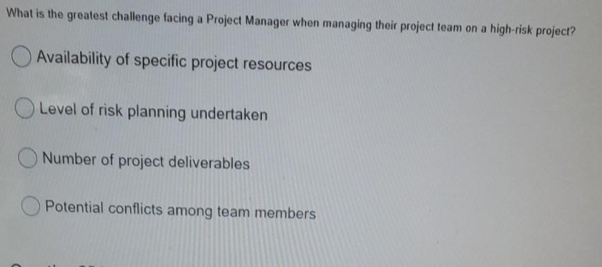 What is the greatest challenge facing a Project