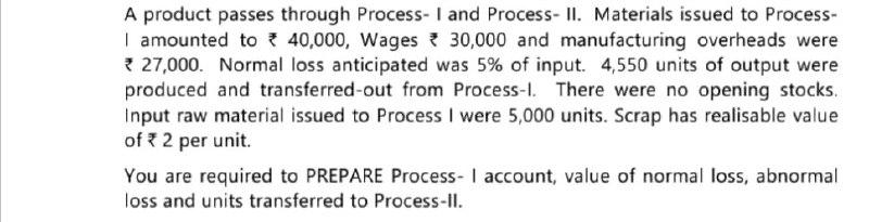A product passes through Process- I and Process-