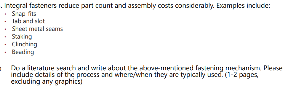 - Integral fasteners reduce part count and