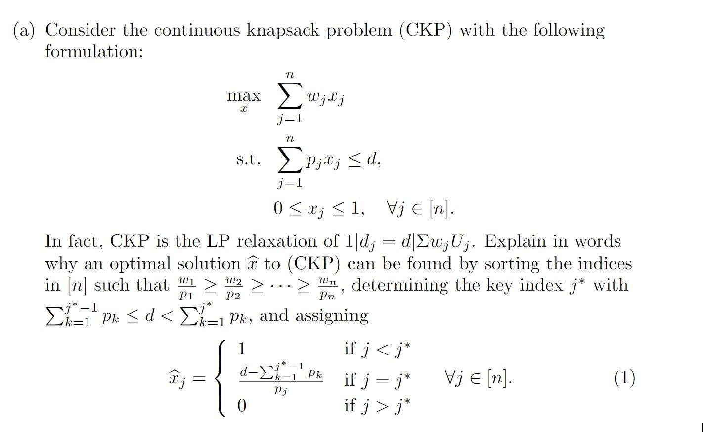 a) Consider the continuous knapsack problem (CKP)