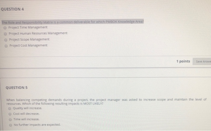 QUESTION 1 The project manager stops by the