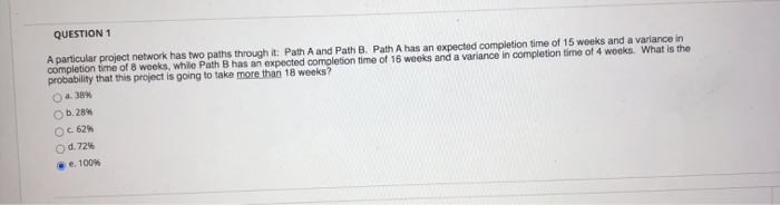QUESTION 1 A particular project network has two