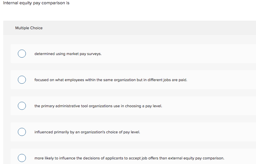 Internal equity pay comparison is Multiple Choice