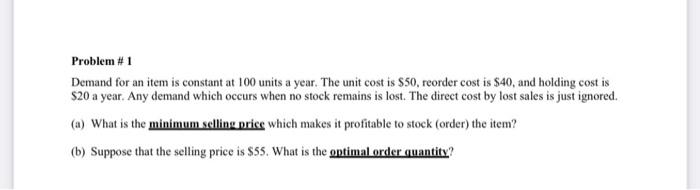Problem #1 Demand for an item is constant at 100