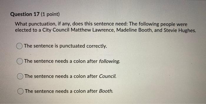 Question 16 (1 point) What punctuation, if any,